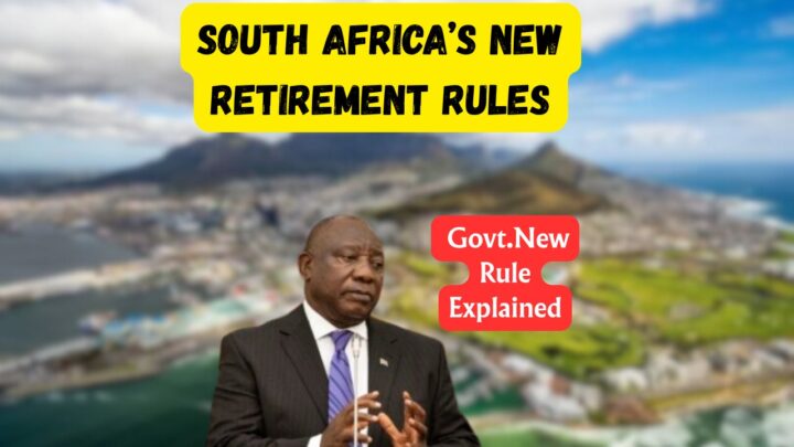 South Africa’s New Retirement Rules